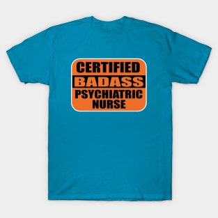 Certified Badass Psychiarttric Nurse Sticker Labels for Nurses and Medical Nursing T-Shirt